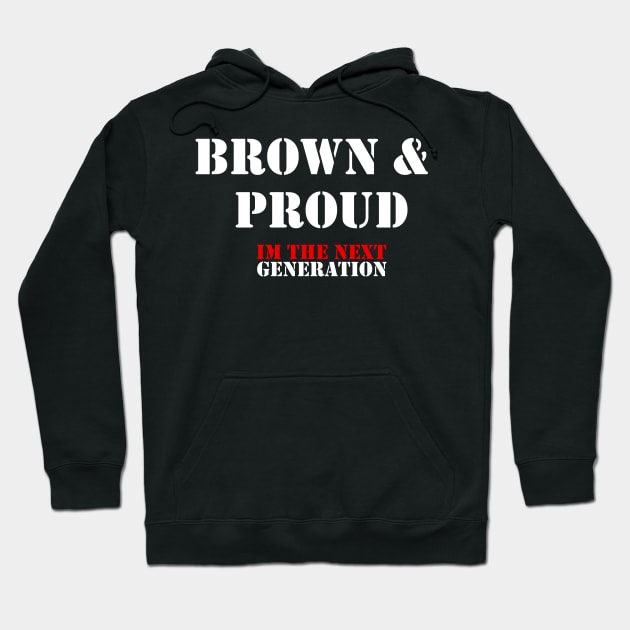 Brown & Proud Chicano Pride Mexican American Histroy Hoodie by Tesign2020